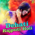 Dehati Rajputi Holi - Anurag Singh Song Download